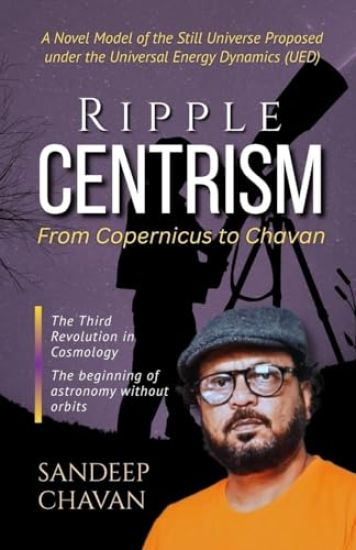 Ripple Centrism: From Copernicus to Chavan (Edition01)