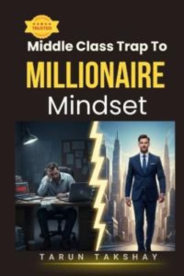 Middle Class Trap To Millionaire Mindset