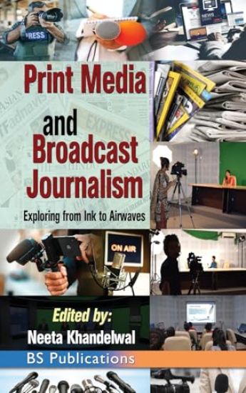 Print Media and Broadcast Journalism