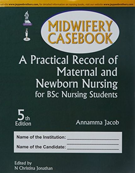 Midwifery Casebook: A Practical Record of Maternal and Newborn Nursing for BSc Nursing Students
