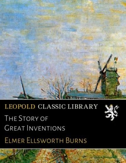 The Story of Great Inventions