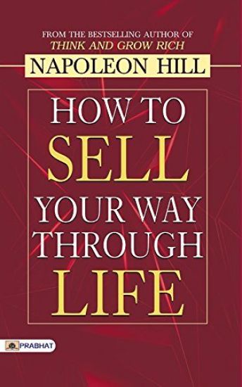 How to Sell Your Way Through Life