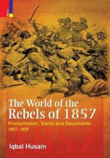 The World of the Rebels of 1857