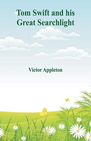 Tom Swift and his Great Searchlight