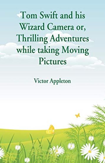 Tom Swift and his Wizard Camera