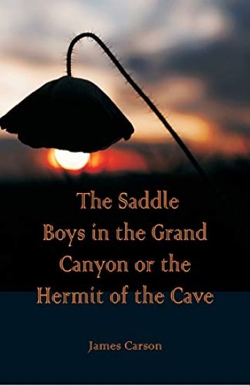 The Saddle Boys in the Grand Canyon or The Hermit of the Cave