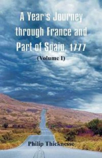 A Year's Journey through France and Part of Spain, 1777
