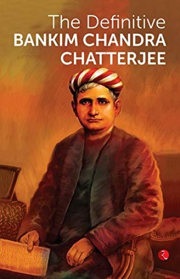 The Definitive Bankim Chandra Chatterjee