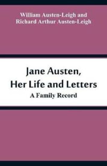 Jane Austen, Her Life and Letters