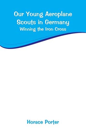 Our Young Aeroplane Scouts in Germany