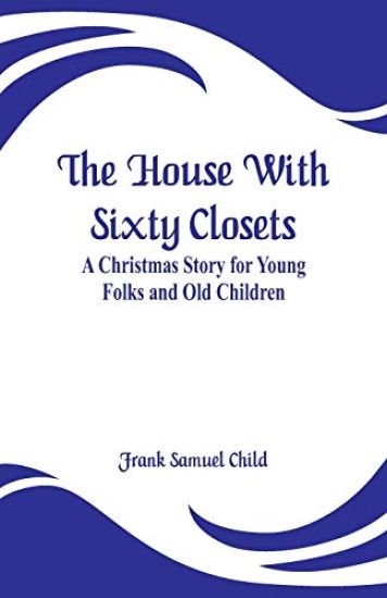 The House With Sixty Closets