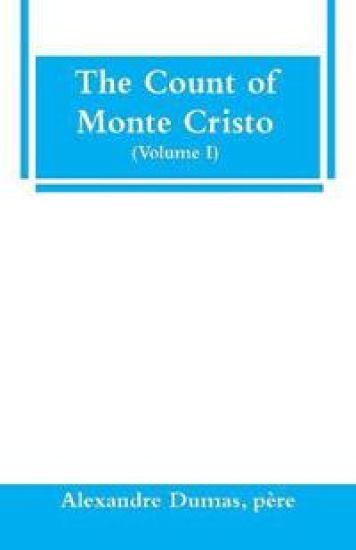 The Count of Monte Cristo (Volume I)
