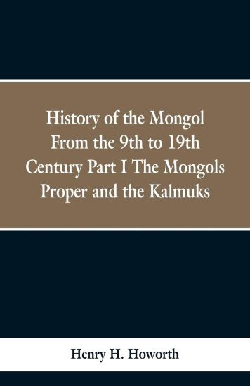 History of the Mongols from the 9th to the 19th Century