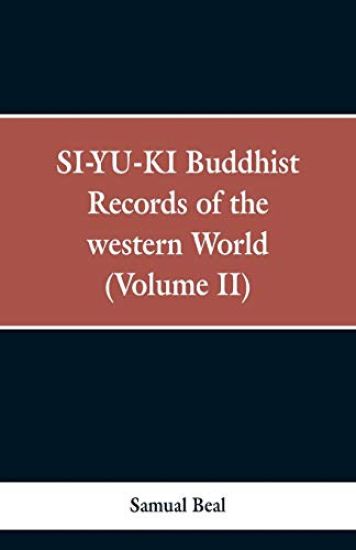 SI-YU-KI Buddhist records of the Western world. (Volume II)