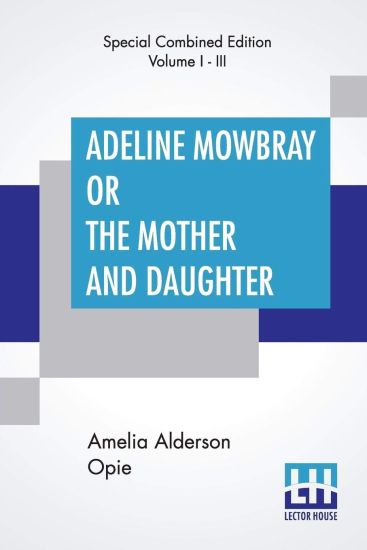 Adeline Mowbray Or The Mother And Daughter (Complete)