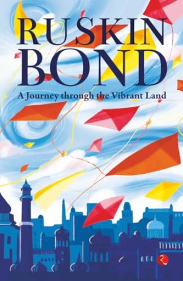 Mapping the Heartland// A Journey Through the Vibrant Land: Ruskin Bond (B-PB)