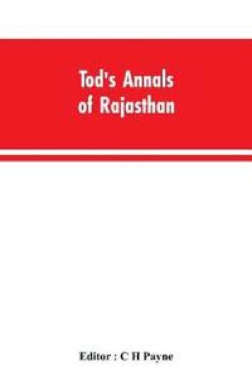 Tod's Annals of Rajasthan; The Annals of the Mewar
