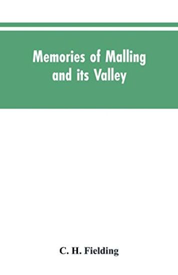 Memories of Malling and its valley; with a fauna and flora of Kent