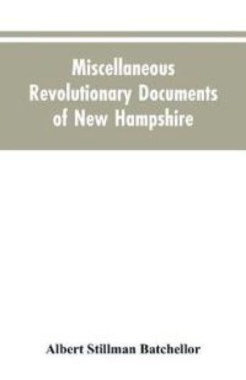 Miscellaneous revolutionary documents of New Hampshire