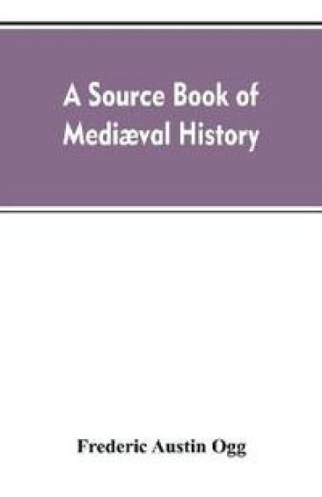 A source book of mediæval history