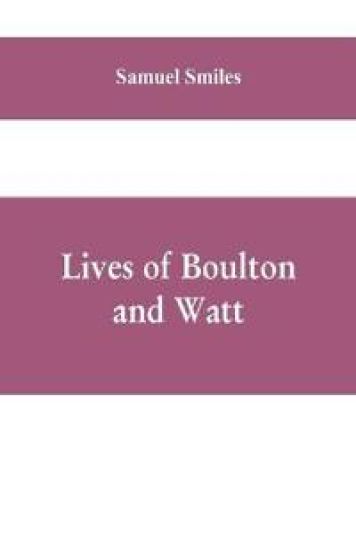 Lives of Boulton and Watt