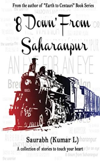 8 Down from Saharanpur: A collection of stories to touch your heart
