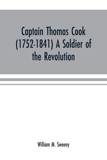 Captain Thomas Cook (1752-1841) a soldier of the Revolution