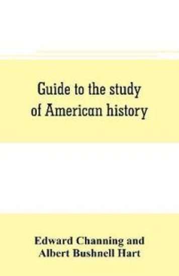 Guide to the study of American history