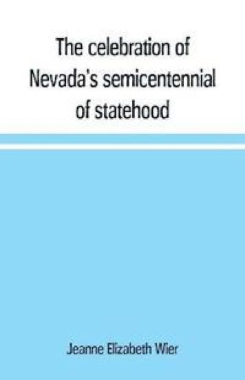 The celebration of Nevada's semicentennial of statehood