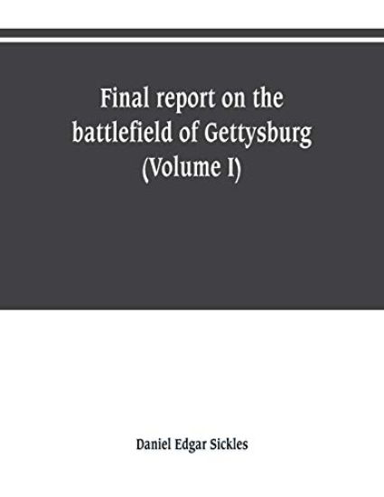 Final report on the battlefield of Gettysburg (Volume I)