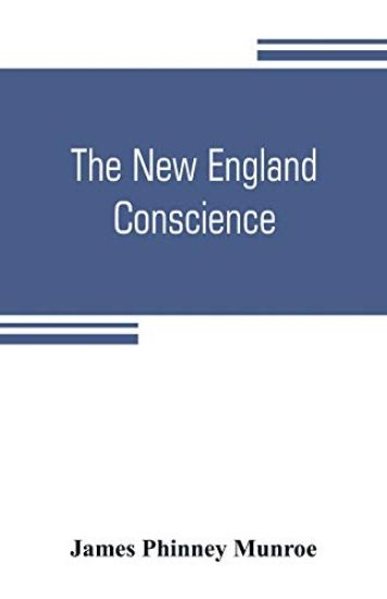 The New England conscience; with typical examples