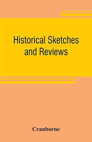 Historical sketches and reviews