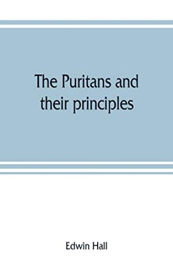 The Puritans and their principles