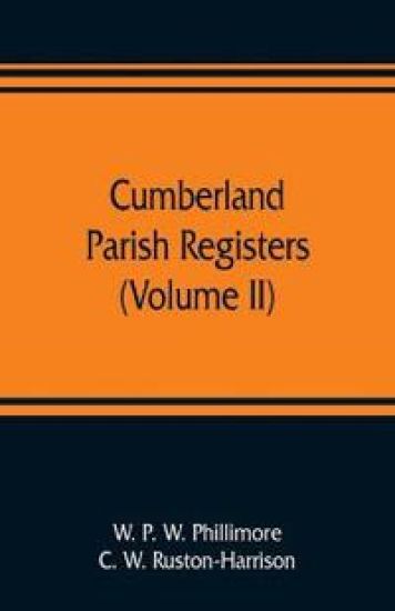 Cumberland parish registers (Volume II)