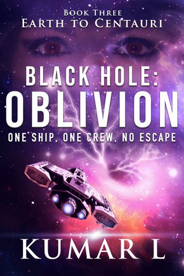 Earth to Centauri: Black Hole Oblivion: One Ship. One Crew. No Escape.