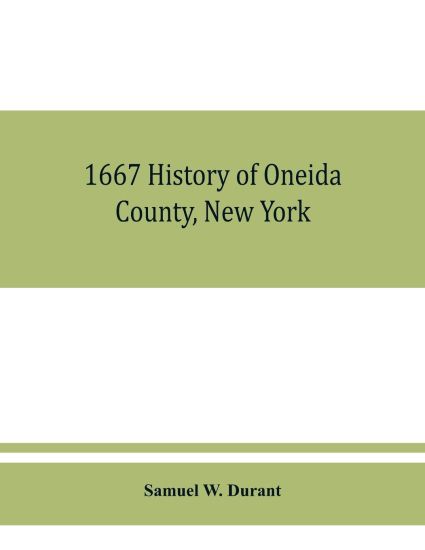 1667 History of Oneida County, New York