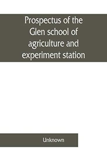 Prospectus of the Glen school of agriculture and experiment station, Glen, Orange Free State