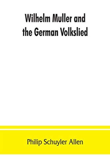 Wilhelm Mu¨ller and the German Volkslied