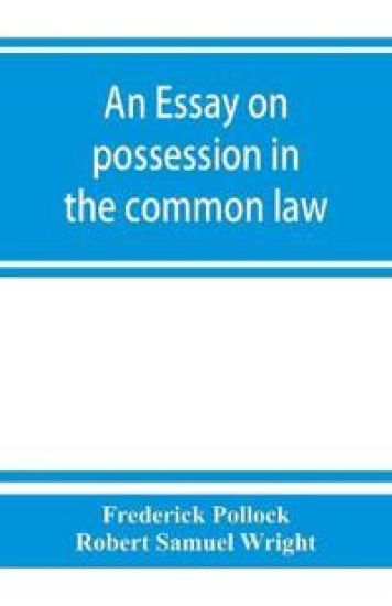 An essay on possession in the common law