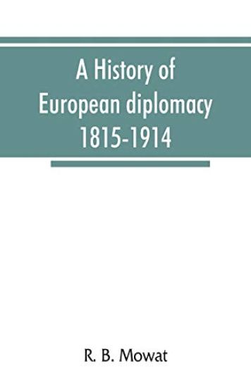 A history of European diplomacy, 1815-1914