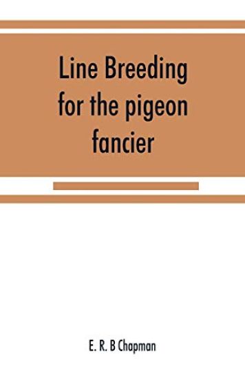 Line breeding for the pigeon fancier