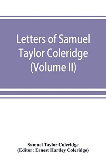 Letters of Samuel Taylor Coleridge (Volume II)
