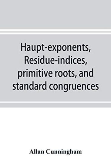 Haupt-exponents, residue-indices, primitive roots, and standard congruences