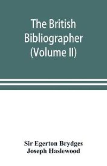 The British bibliographer (Volume II)