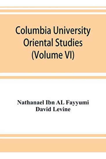 Columbia University Oriental Studies (Volume VI); The Bustan al-ukul