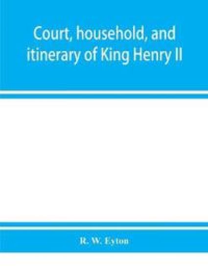 Court, household, and itinerary of King Henry II
