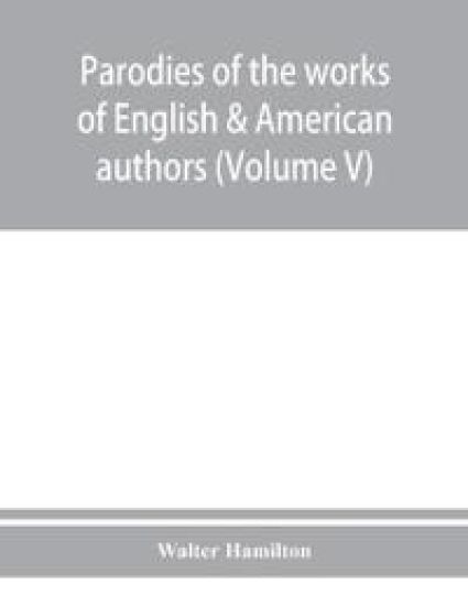 Parodies of the works of English & American authors (Volume V)