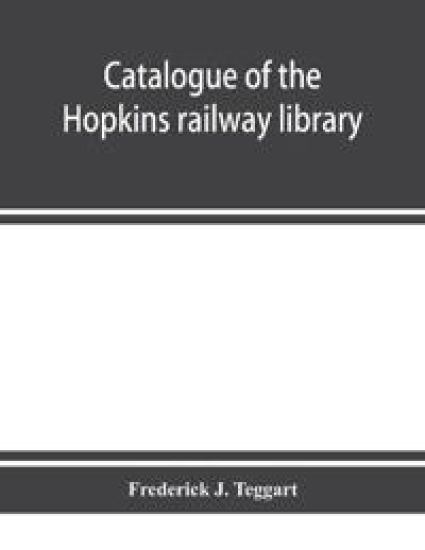 Catalogue of the Hopkins railway library