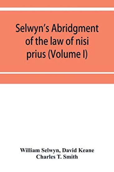 Selwyn's abridgment of the law of nisi prius (Volume I)