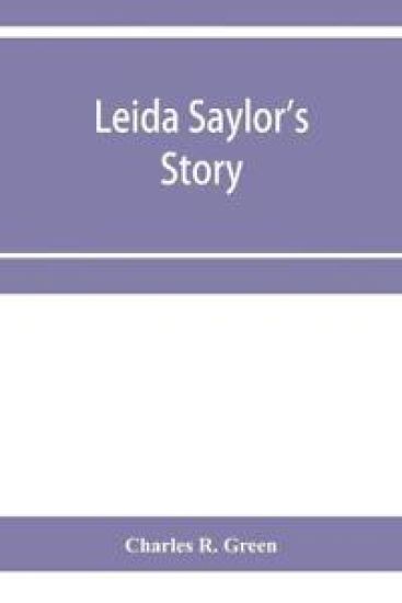 Leida Saylor's story; The old Sauk Indian, Quenemo; Henry Hudson Wiggans' narrative